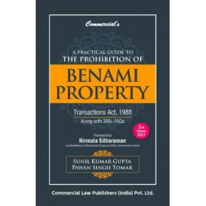 Commercial's A Practical Guide to The Prohibition of Benami Property Transactions Act, 1988 by Sunil Kumar Gupta, Pawan Singh Tomar